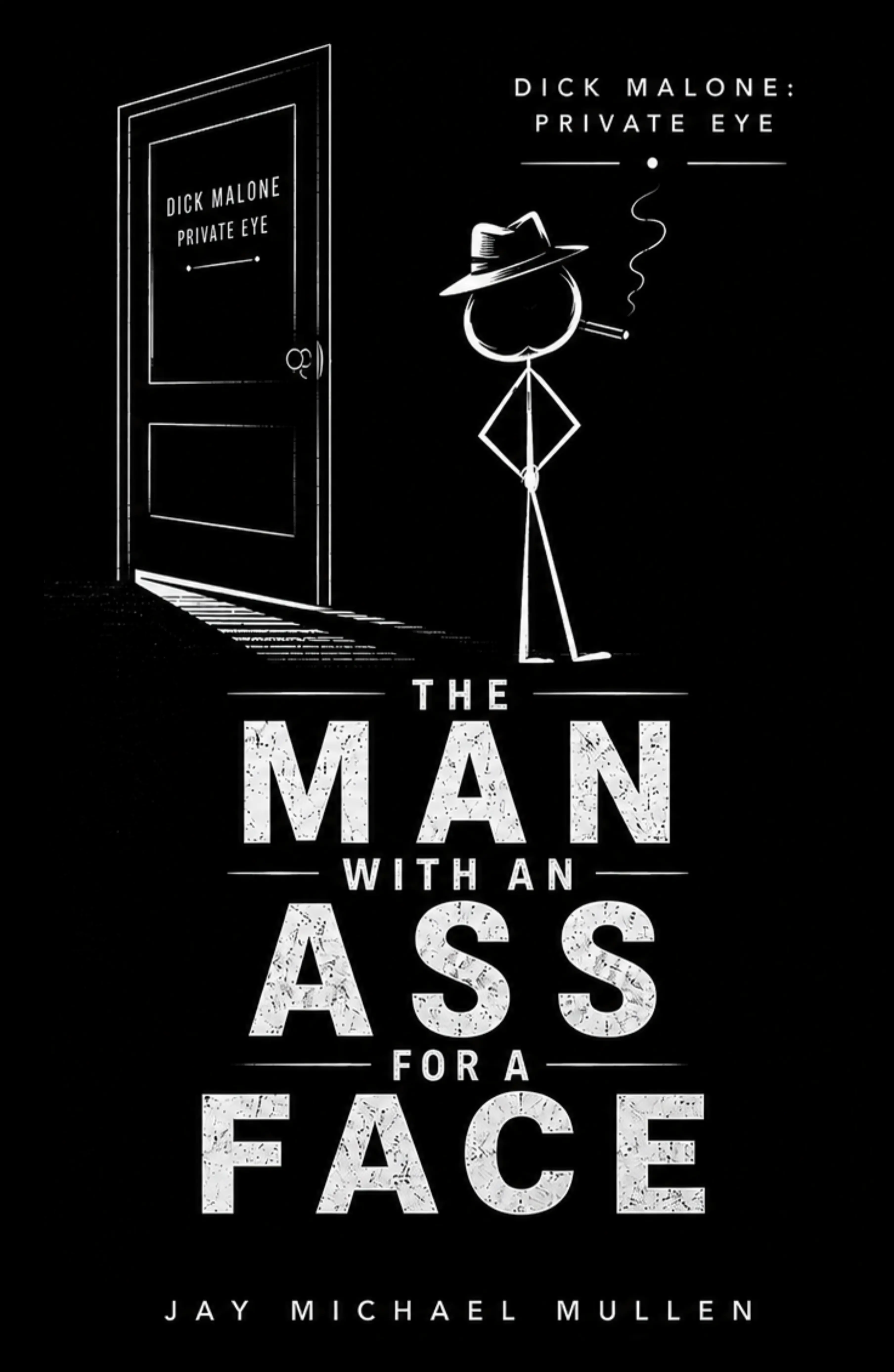 Book cover for The Man with an Ass for a Face by Jay Michael Mullen.
